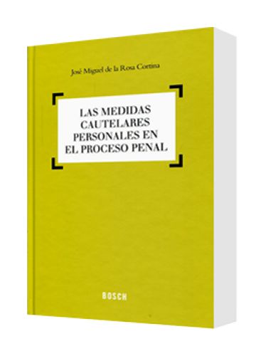 LAS MEDIDAS CAUTELARES PERSONALES EN EL PROCESO PENAL LAS MEDIDAS CAUTELARES PERSONALES EN EL PROCESO PENAL
